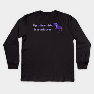 My other ride is a unicorn Kids Long Sleeve T-Shirt